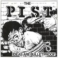 PIST, THE "IDEAS ARE BULLETPROOF" CD