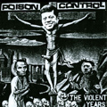 POISON CONTROL - "THE VIOLENT YEARS" 7"