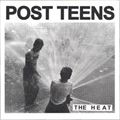 POST TEENS "THE HEAT" 7"