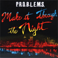 PROBLEMS "MAKE IT THROUGH THE NIGHT" LP *READ FIRST