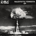 RATTUS "RAJOITETTU YDINSOTA" 7"