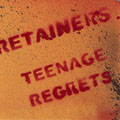 RETAINERS, THE - "TEENAGE REGRETS" 7"