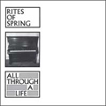 RITES OF SPRING - "ALL THROUGH A LIFE" 7"