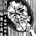RUN RIOT - "BREAK MIRRORS" 7"
