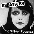 SEDATIVES "TEENAGE RUNAWAY" 7"