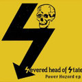 SEVERED HEAD OF STATE - "POWER HAZARD" CD