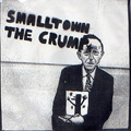 SMALLTOWN / THE CRUMP - SPLIT 7"