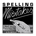 SPELLING MISTAKES, THE "FEELS SO GOOD" 7"