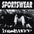 SPORTSWEAR "IT RUNS DEEP" 7"