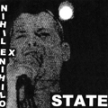 STATE - "NIHIL EX NIHIL O" 7"