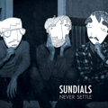 SUNDIALS "NEVER SETTLE" LP <b>READ FIRST</B>