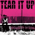 TEAR IT UP "NOTHING TO NOTHING" LP <b>READ FIRST</B>