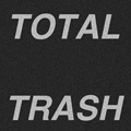 TOTAL TRASH "S/T" 7"