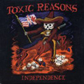 TOXIC REASONS - "INDEPENDENCE" 12" <b>READ FIRST</B>
