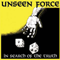 UNSEEN FORCE - "IN SEARCH OF THE TRUTH" CD
