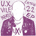 UX VILEHEADS - "CATCH 22" 7"