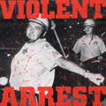 VIOLENT ARREST - "S/T" 12" <b>READ FIRST</b>