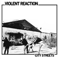 VIOLENT REACTION "CITY STREETS" LP <b>READ FIRST</B>