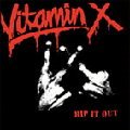 VITAMIN X - "RIP IT OUT" 7"