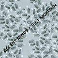 VIOLENT MINDS - "JUST KICKED IN" 7"