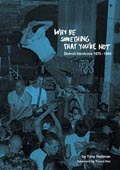 WHY BE SOMETHING THAT YOU'RE NOT: DETROIT HARDCORE 79-85 BOOK