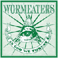 WORMEATERS - "IN GOD WE THRUST" 7"