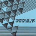 YOUR PEST BAND "GROUND ZERO" 7"